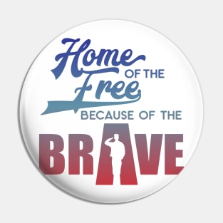 home Of The Free Because Of The Brave Pin