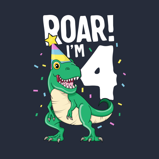 Roar I'm 4 T-Rex Birthday Dinosaur Happy Fourth 4th Party by 14thFloorApparel