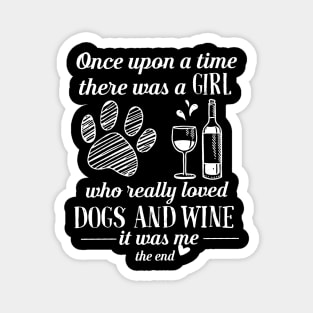 There Was A Girl Who Really Loved Dogs And Wine Magnet