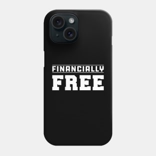 Financially Free Phone Case