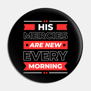 His Mercies Are New Every Morning | Christian Pin