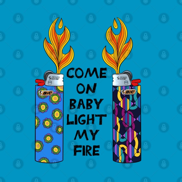 Come On Baby Light My Fire by brooklynmpls