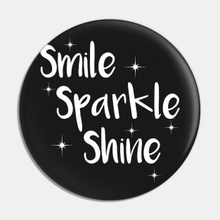 Smile, Sparkle, Shine Pin