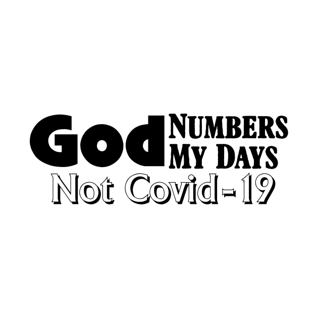 God Numbers My Days not covid 19 by VisualMessages