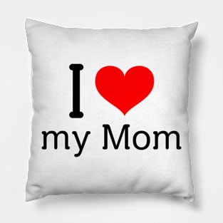 I love my mom Pillow