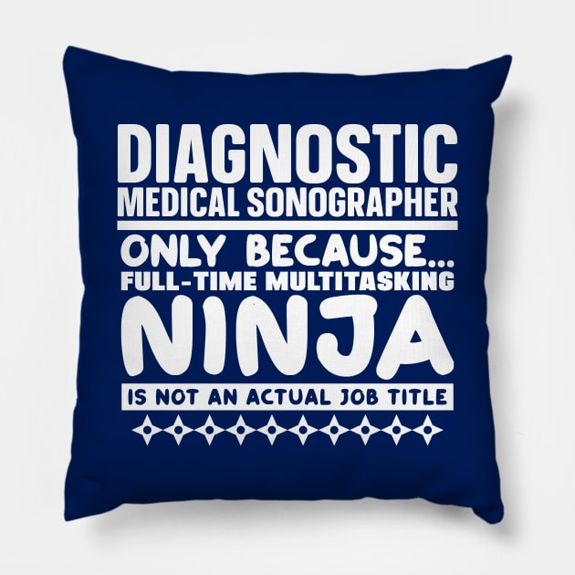 Diagnostic Medical Sonographer Ninja Pillow by colorsplash