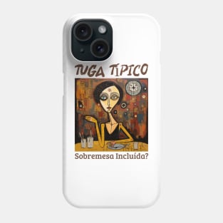 sobremesa incluída, Tuga típico, humor português, v2 Phone Case