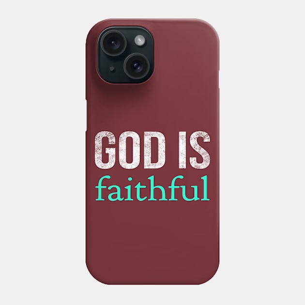 God Is Faithful Cool Motivational Christian Phone Case by Happy - Design