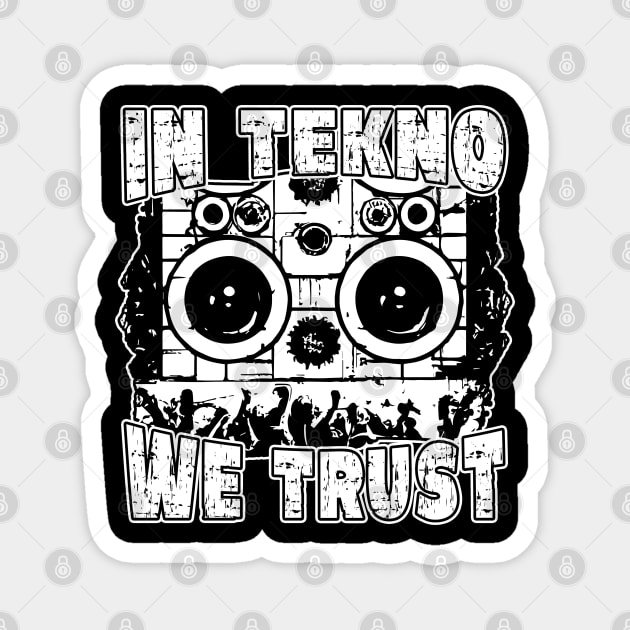 In Tekno We Trust Magnet by T-Shirt Dealer