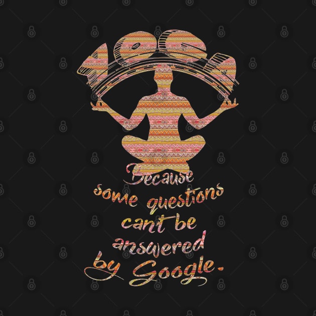 Yoga. Because some questions can't be answered by Google. by LanaBanana