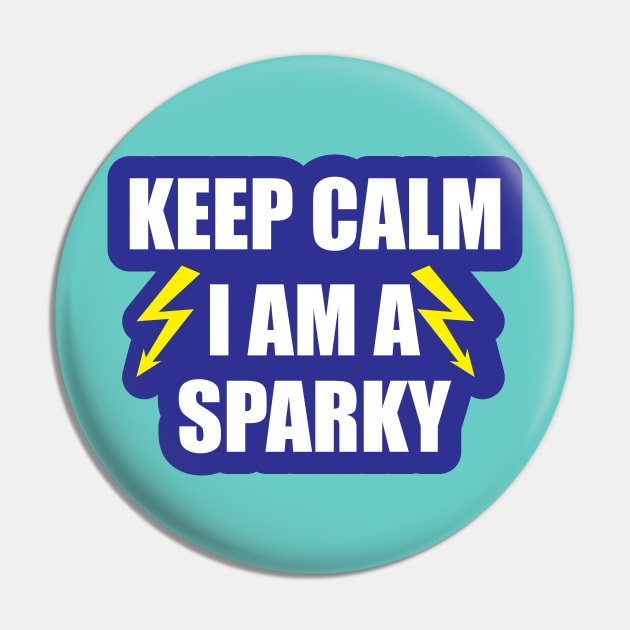 Keep Calm  i Am a Sparky for funny Electricians Pin by ArtoBagsPlus