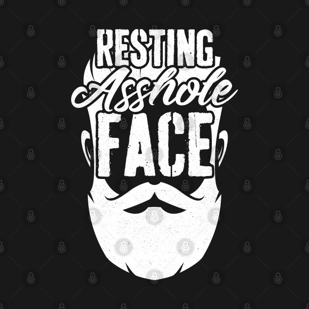 Disover Resting Asshole Face - Resting Asshole Face - T-Shirt