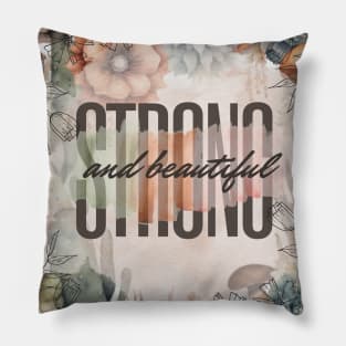 Strong and beautiful Pillow