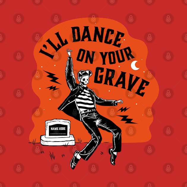 Rock and Roll! I'll Dance on your grave by VectorLance