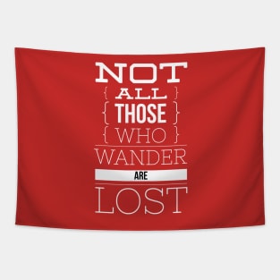 Not all those who wander are lost Tapestry