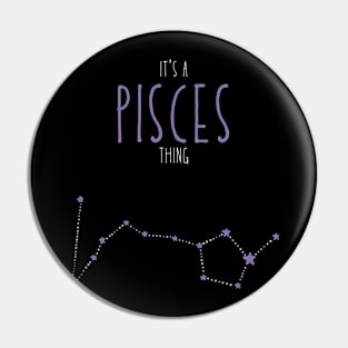 It's a Pisces Thing Pin