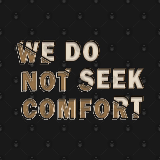 We do not seek comfort by TeeText