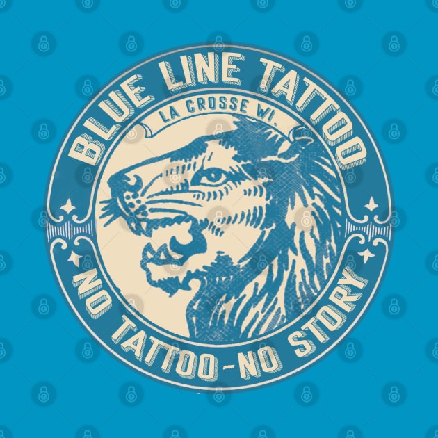 Blue Line Tattoo La Crosse WI No Tattoo No Story by BlueLine Design