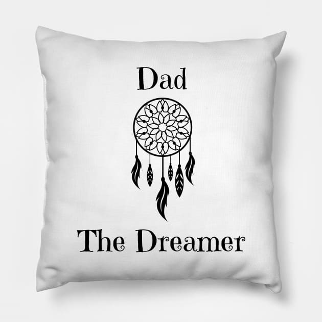 Dad The Dreamer Pillow by Dad The Dreamer