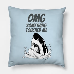 Funny shark motif - OMG Something Touched Me Pillow