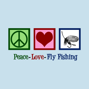 Peace Love Fly Fishing T-Shirt