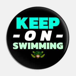 Keep on Swimming Pin