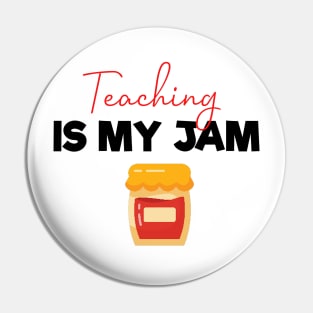 Teaching Is My Jam , Gifts For Teacher Pin