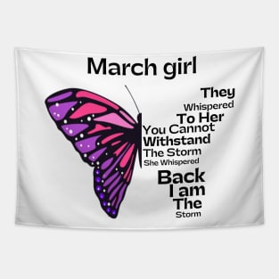They Whispered To Her You Cannot Withstand The Storm, March birthday girl Tapestry