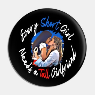 Every short girl need a tall girlfriend Pin