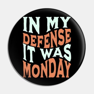 It was monday Pin