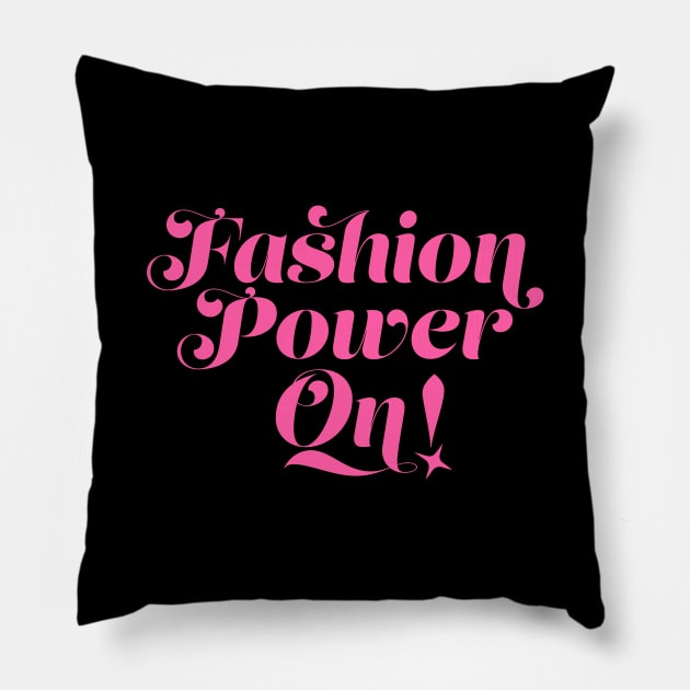 Fashion Power On! Pillow by KOOKOO ART