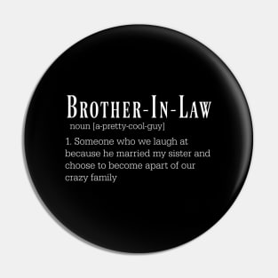 Humorous Brother-In-Law Great Pin