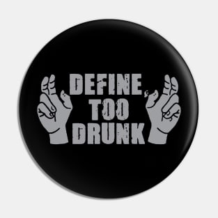 Define Too Drunk Pin