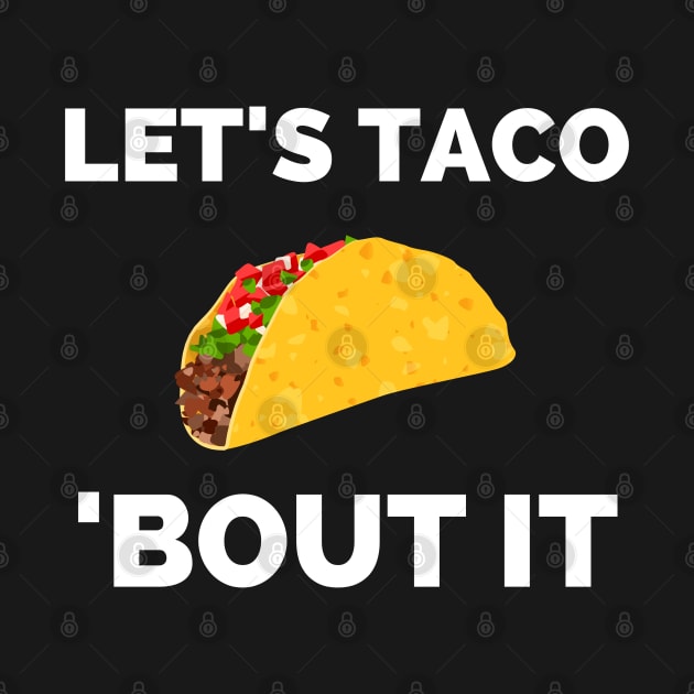 Lets Taco Bout It by Famgift