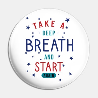 Take a deep breath and start again Pin