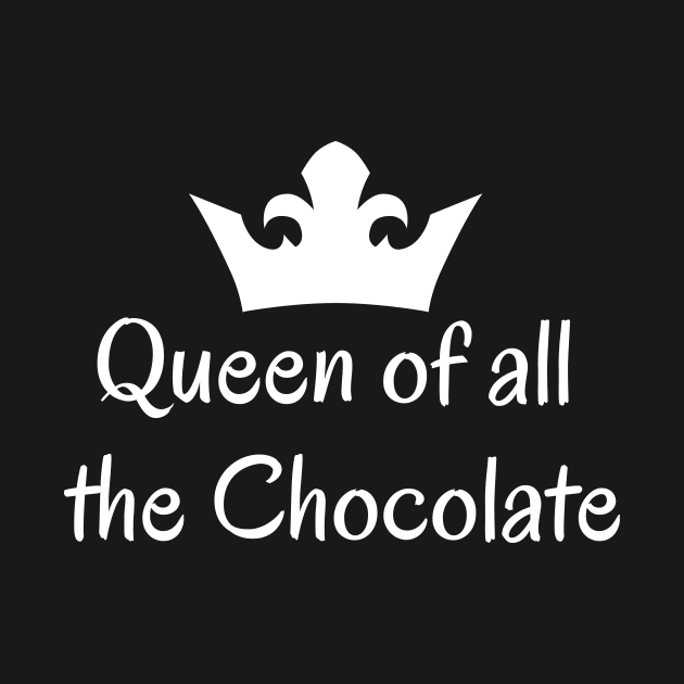 Queen of all the Chocolate by BiscuitSnack