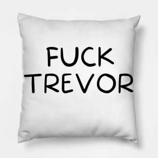 Fuck Trevor Pillow