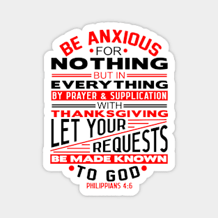 Be Anxious For Nothing Philippians 4:6 Magnet