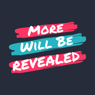 More Will Be Revealed Alcoholic Recovery T-Shirt