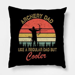 Archery Dad Just Like A Normal Dad Only Cooler Pillow