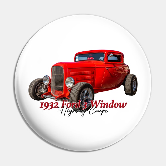 1932 Ford 3 Window Highboy Coupe Pin by Gestalt Imagery