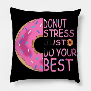 Donut Stress Just Do Your Best Pillow