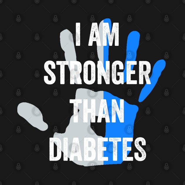 I am stronger than diabetes - diabetes awareness month by Merchpasha1