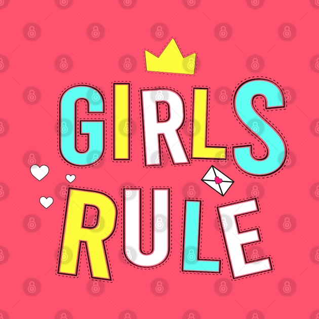 Girls Rule - Inspiration Positive Girly Quote Artwork !! by Artistic muss