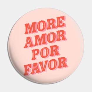 More Amor Por Favor Pin