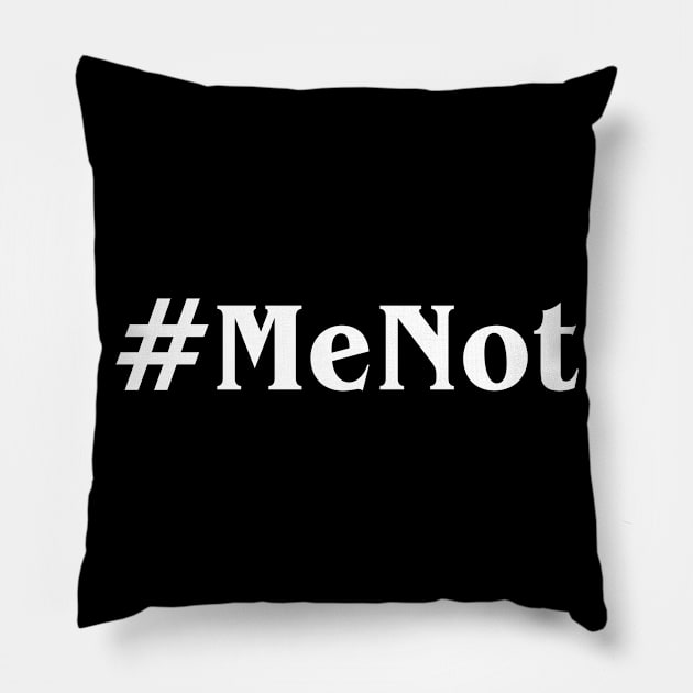 #MeNot Hashtag Pillow by Bhagila