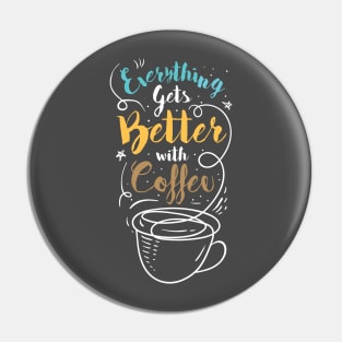 Better with Coffee Pin