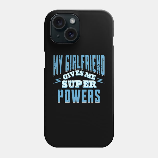 My Girlfriend Gives Me Superpowers, Funny I Love My Girlfriend, Birthday, Christmas, Valentines, Gifts, 2024, 2023, Phone Case by sarcasmandadulting