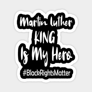 martin Luther is my hero Magnet