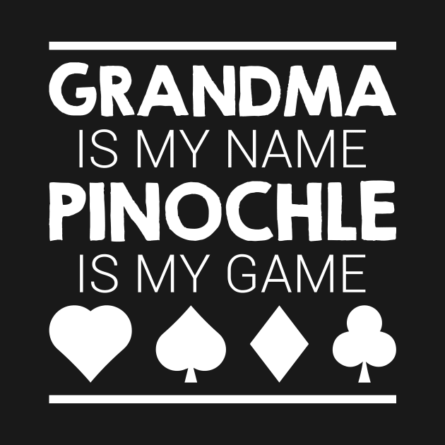 Card Playing Shirt Grandma Is My Name Pinochle Is My Game by celeryprint